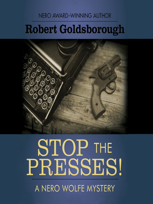 Title details for Stop the Presses! by Robert Goldsborough - Wait list